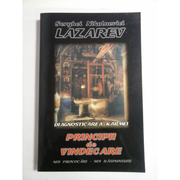 (Diagnosticarea Karmei)  PRINCIPII de VINDECARE  Noi provocari - Noi raspunsuri - S. N. LAZAREV 